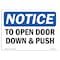 Signmission Safety Sign, OSHA Notice, 12" Height, Rigid Plastic, To Open Door Down And Push Sign, Landscape OS-NS-P-1218-L-18682 - alternate 1